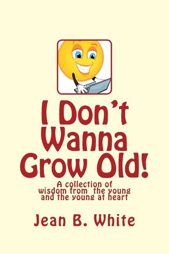 I Don't Wanna Grow Old!