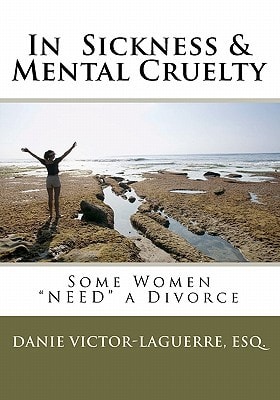 In Sickness and Mental Cruelty Some Women NEED a Divorce
