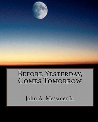 Before Yesterday, Comes Tomorrow