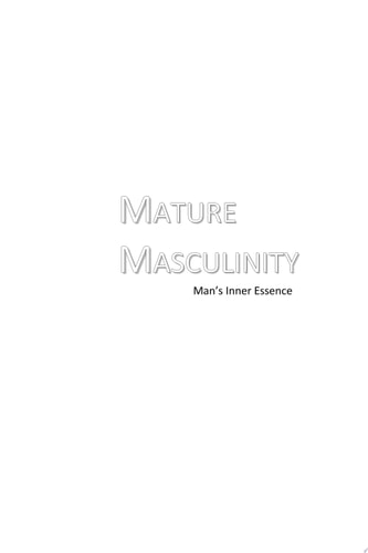 MATURE MASCULINITY Man's Inner Essence