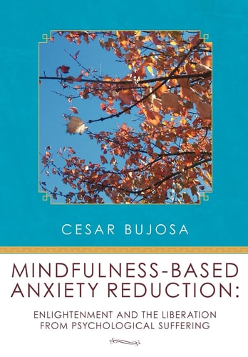 Mindfulness-Based Anxiety Reduction Enlightenment and the Liberation From Psychological Suffering