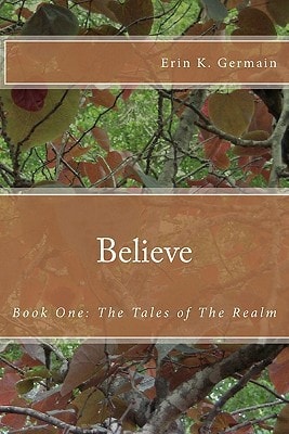 Believe Book One: The Tales of The Realm