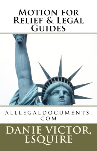 Motions for Relief and Legal Guides File Any Motion in Any State and Win