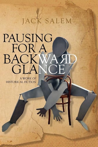 Pausing For a Backward Glance A Work of Historical Fiction