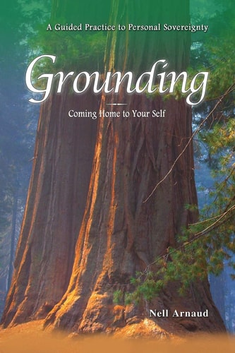 Grounding Coming Home to Your Self