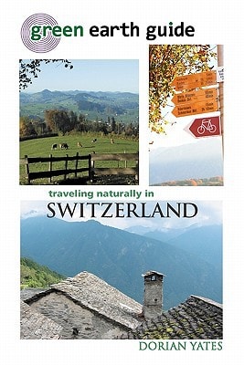 Green Earth Guide Traveling naturally in Switzerland