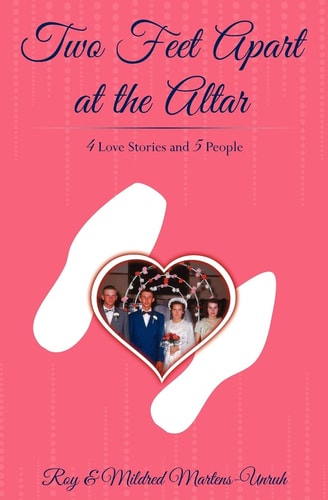 Two Feet Apart at the Altar Four Love Stories and Five People