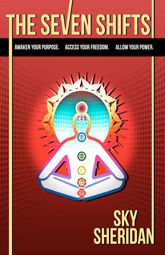 The Seven Shifts Awaken Your Purpose. Access Your Freedom. Allow Your Power