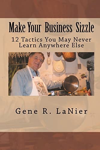 Make Your Business Sizzle 12 Tactics You May Never Learn Anywhere Else