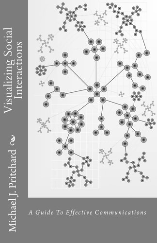 Visualizing Social Interactions A Guide to Effective Communications