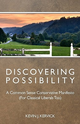 Discovering Possibility A Common Sense Conservative Manifesto (for Classical Liberals Too)