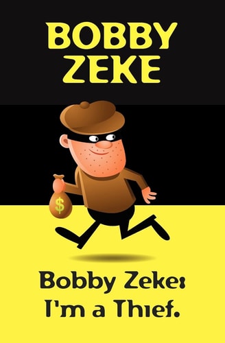 Bobby Zeke I'm a Thief.