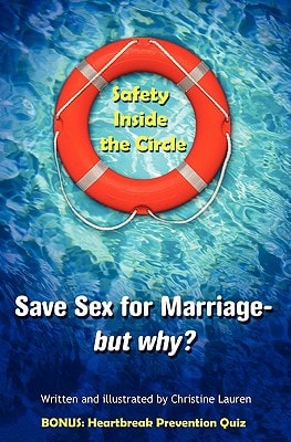 Safety Inside the Circle Save Sex for Marriage - But Why?