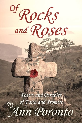 Of Rocks and Roses Poetry and Parables of Faith and Promise