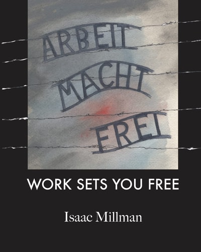 Arbeit Macht Frei Work Sets You Free