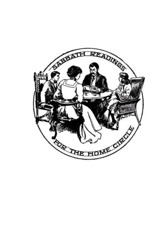 Sabbath Readings for the Home Circle