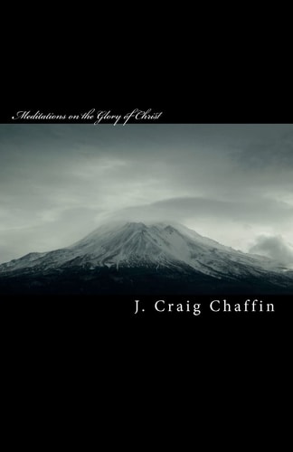 Meditations on the Glory of Christ New Testament