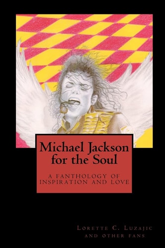 Michael Jackson for the Soul A Fanthology of Inspiration and Love