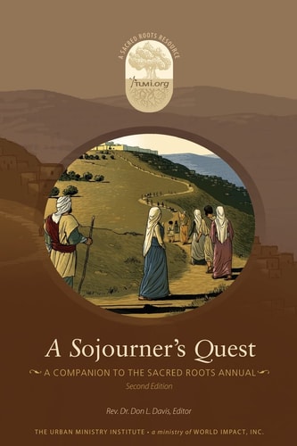 A Sojourner's Quest A Companion to the Sacred Roots Annual