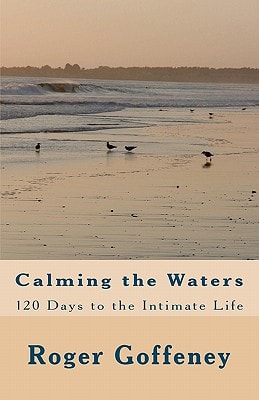 Calming the Waters 120 Days to the Intimate Life