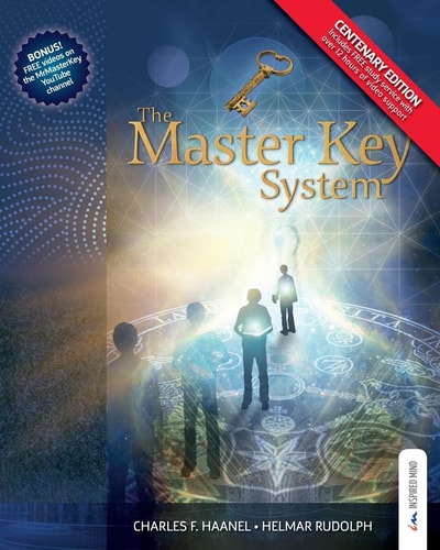 The Master Key System - Centenary Edition Live Your Life on Higher Planes