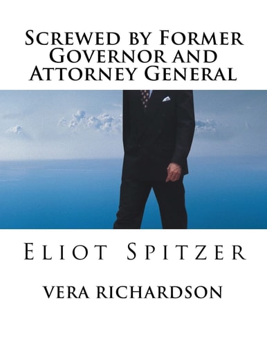 Screwed by Former Governor and Attorney General Eliot Spitzer