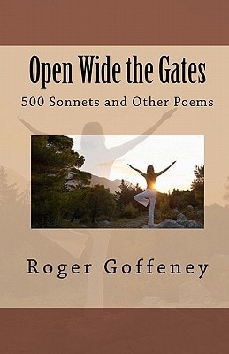 Open Wide the Gates 500 Sonnets and Other Poems