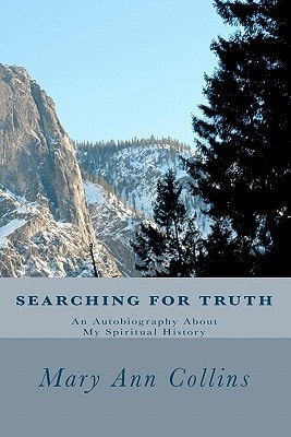 Searching For Truth An Autobiography About My Spiritual History