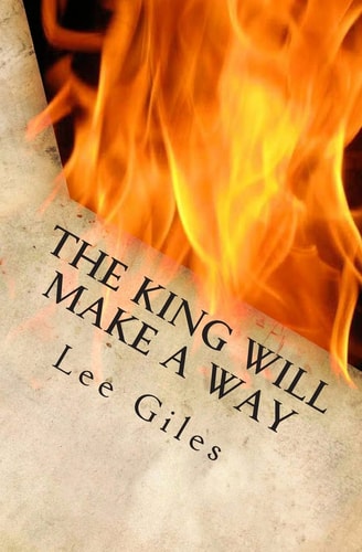 The King Will Make a Way A Story for the Last Days Saint