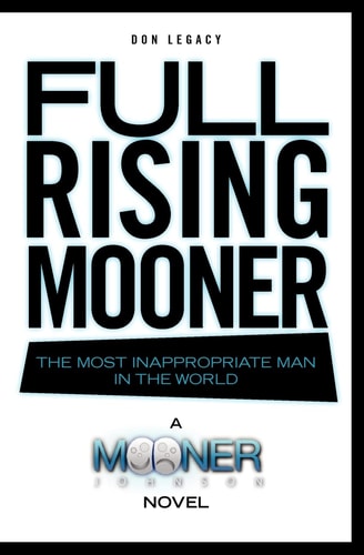 Full Rising Mooner The Most Inappropriate Man In The World