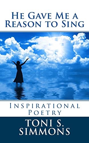 He Gave Me a Reason to Sing Inspirational Poetry