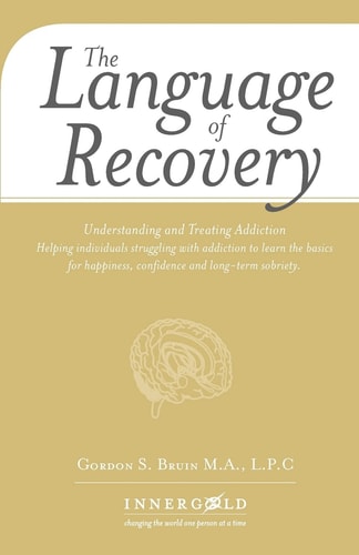 The Language of Recovery Understanding and Treating Addiction