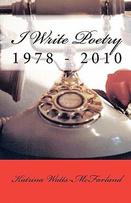 I Write Poetry 1978 - 2010