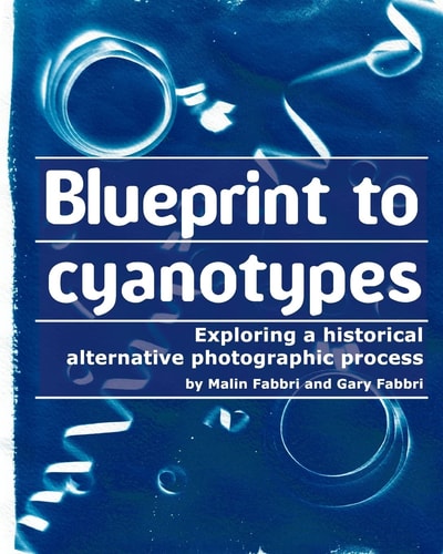 Blueprint to Cyanotypes Exploring a Historial Alternative Photographic Process