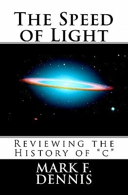 The Speed of Light Reviewing the History of "c"