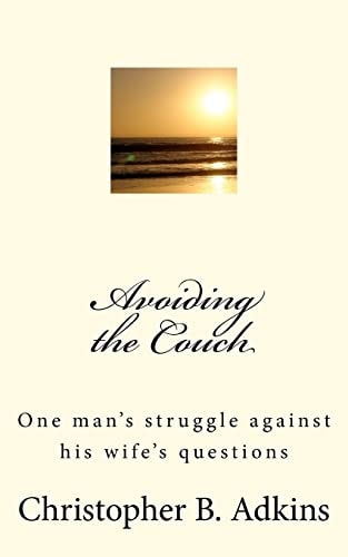 Avoiding the Couch One Man's Struggle Against His Wife's Questions