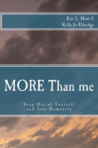 MORE Than Me Step Out of Yourself and Into Humanity