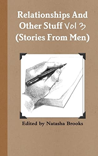 Relationships And Other Stuff Vol 3 True Stories And Poems From Men