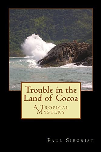 Trouble in the Land of Cocoa A Tropical Mystery