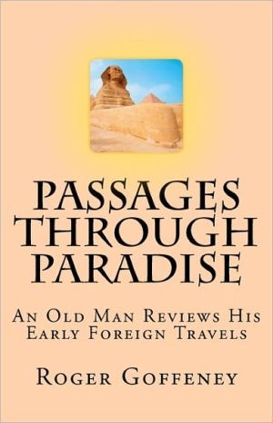 Passages Through Paradise An Old Man Reviews His Early Foreign Travels