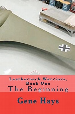 Leatherneck Warriors, Book One The Beginning