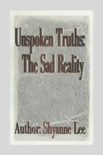Unspoken Truths The Sad Reality