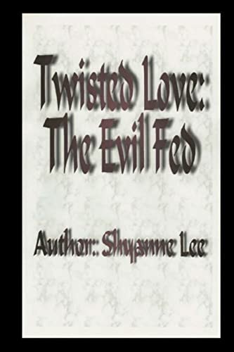 Twisted Love The Evil Fed