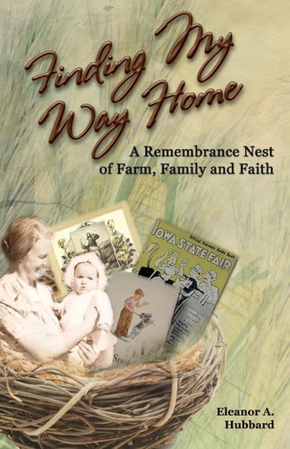 Finding My Way Home A Remembrance Nest of Farm, Family and Faith