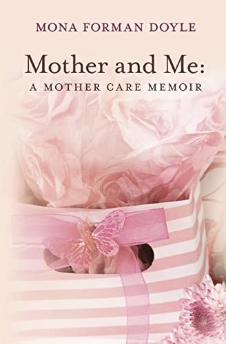 Mother and Me A Mother Care Memoir