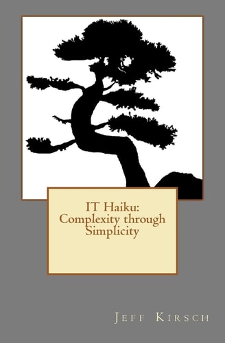 IT Haiku Complexity Through Simplicity