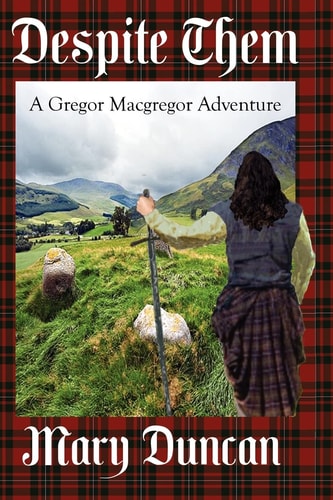 Despite Them A Gregor Macgregor Adventure