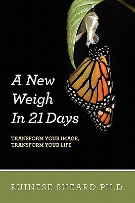 A New Weigh in 21 Days Transform Your Image, Transform Your Life
