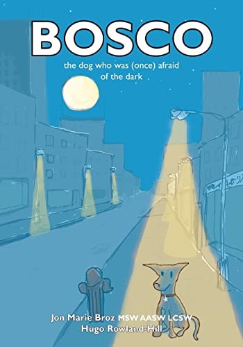 Bosco - The Dog Who Was Once Afraid of the Dark