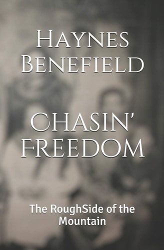 Chasin' Freedom The RoughSide of the Mountain